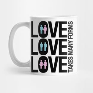 Love Takes Many Forms Mug